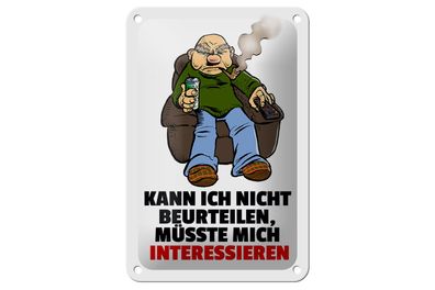 Blechschild Spruch 12x18cm Kann ich nicht beurteilen