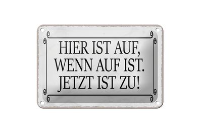 Blechschild Spruch 18x12cm hier ist auf wenn auf ist jetzt Dekoration