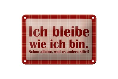 Blechschild Spruch 18x12cm Ich bleibe wie ich bin