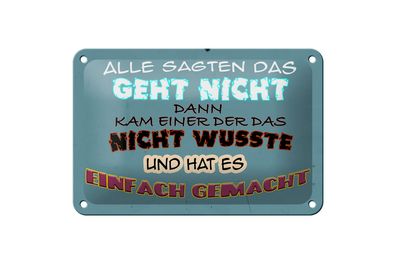 Blechschild Spruch 18x12cm alle sagten das geht nicht dann