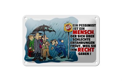 Blechschild Spruch 18x12cm Pessimist schlechte Erfahrungen