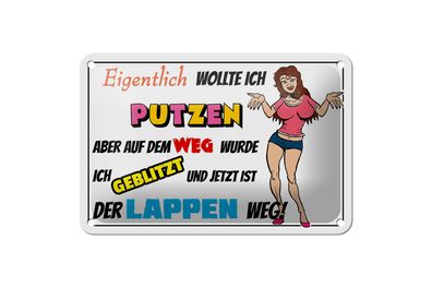 Blechschild Spruch 18x12cm eigentlich wollte ich putzen