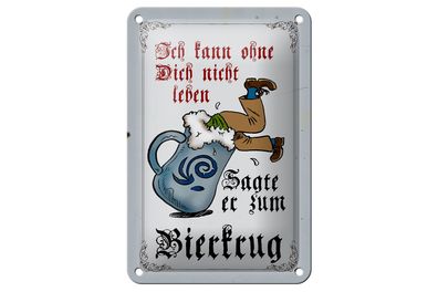 Blechschild Bier 12x18cm kann nicht ohne dich nicht leben