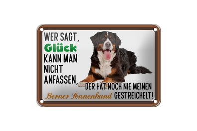 Blechschild Spruch 18x12cm wer sagt Glück Berner Sennenhund