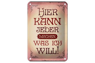 Blechschild Spruch 12x18cm kann jeder machen was will