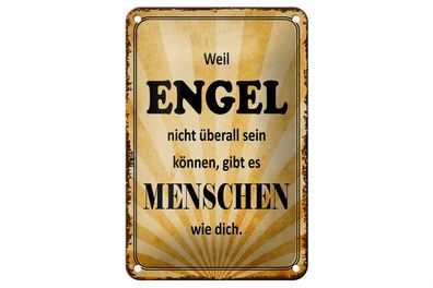 Blechschild Spruch 12x18cm weil Engel nicht überall sein