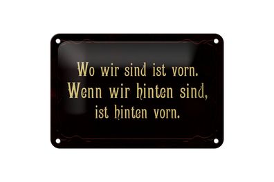 Blechschild Spruch 18x12cm wo wir sind ist vorn wenn wir