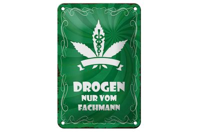 Blechschild Spruch 12x18cm Drogen nur vom Fachmann
