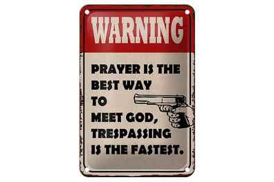 Blechschild Spruch 12x18cm warning prayer is best way to