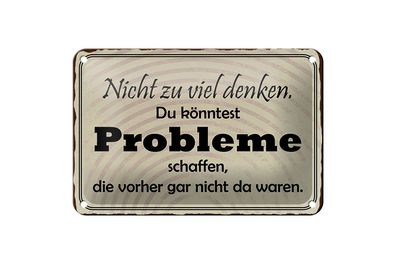 Blechschild Spruch 18x12cm nicht viel denken können Problem