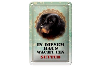 Blechschild Hund 12x18cm in diesem Haus wacht ein Setter