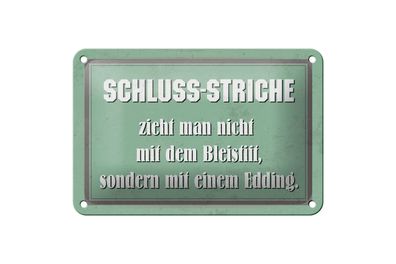 Blechschild Spruch 18x12cm Schluss Striche zieht man nicht