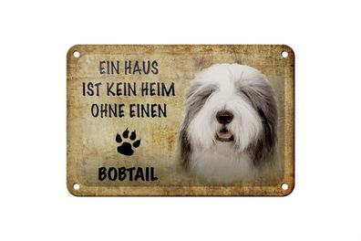 Blechschild Spruch 18x12cm Bobtail Hund ohne kein Heim