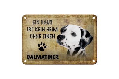 Blechschild Spruch 18x12cm Dalmatiner Hund ohne kein Heim