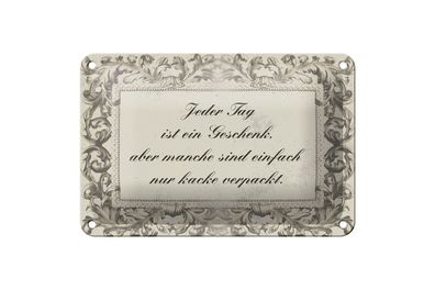 Blechschild Spruch 18x12cm Jeder Tag ist ein Schild