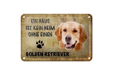 Blechschild Spruch 18x12cm Golden Retriever Hund ohne kein Heim