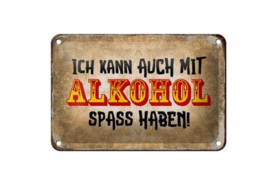 Blechschild Alkohol 18x12cm ich kann auch Spass haben