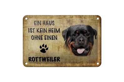 Blechschild Spruch 18x12cm Rottweiler Hund ohne kein Heim