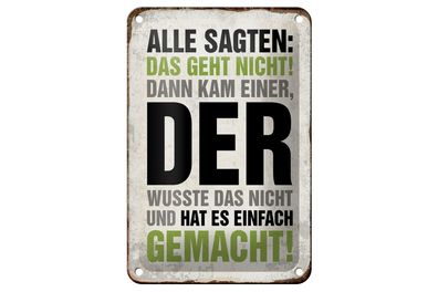 Blechschild Spruch 12x18cm Alle sagten das geht nicht