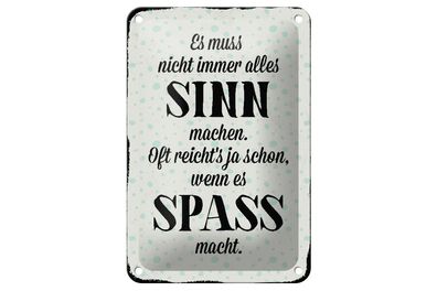 Blechschild Spruch 12x18cm es muss nicht immer alles Sinn