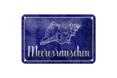 Blechschild Spruch 18x12cm Meeresrauschen Muschel Meer