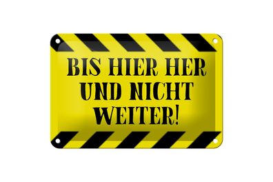 Blechschild Spruch 18x12cm bis hier her und nicht weiter