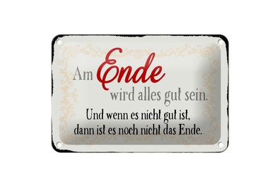 Blechschild Spruch 18x12cm am Ende wird alles gut sein