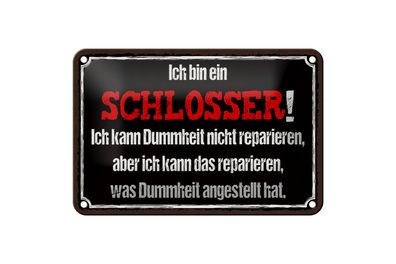 Blechschild Spruch 18x12cm bin Schlosser kann reparieren