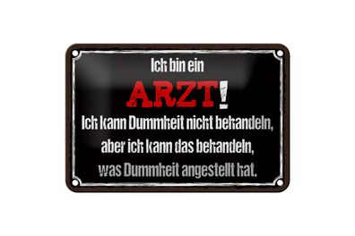 Blechschild Spruch 18x12cm ich bin Arzt ich kann behandeln