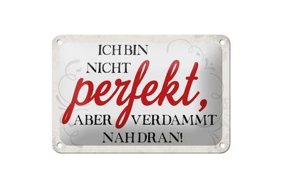 Blechschild Spruch 18x12cm ich bin nicht perfekt aber