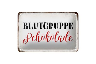 Blechschild Spruch 18x12cm Blutgruppe Schokolade