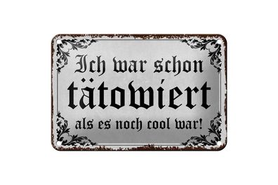 Blechschild Tattoo 18x12cm ich war schon tätowiert als