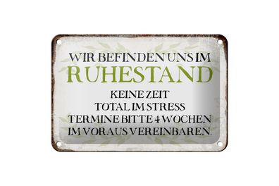 Blechschild Spruch 18x12cm wie im Ruhestand keine Zeit