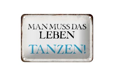 Blechschild Spruch 18x12cm man muss das Leben tanzen