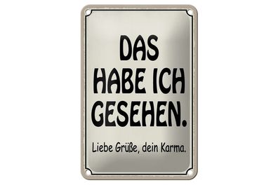 Blechschild Spruch 12x18cm das habe ich gesehen dein Karma