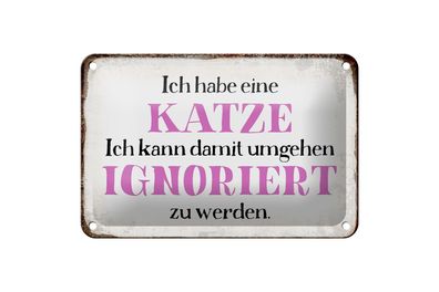 Blechschild Spruch 18x12cm habe Katze kann ignoriert werden