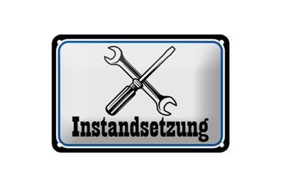 Blechschild Spruch 18x12cm Instandsetzung Reparatur