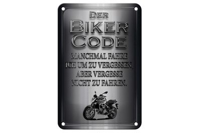 Blechschild Motorrad 12x18cm Biker Code fahren um zu vergessen