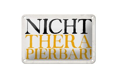 Blechschild Spruch 18x12cm nicht therapierbar Retro
