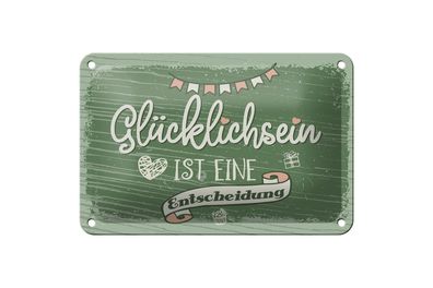 Blechschild Spruch Glücklichsein ist Entscheidung 18x12cm Schild