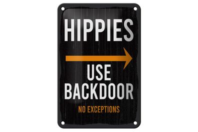 Blechschild Eingang Hinweis Hippies Use Backdoor 12x18cm Dekoration