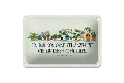 Blechschild Spruch Balkon ohne Pflanzen Leben ohne 18x12cm Schild