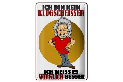 Blechschild Spruch 20x30cm ich bin kein Klugscheisser