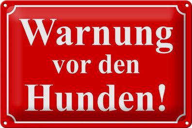 Blechschild Hinweis 30x20cm Warnung vor den Hunden (rot)