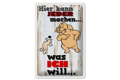 Blechschild Spruch 20x30cm hier kann jeder machen was ich