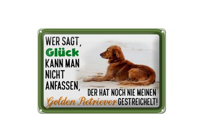 Blechschild Spruch 30x20cm Glück Golden Retriever Hund