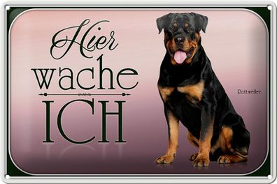 Blechschild Hund 30x20cm Rottweiler hier wache ich