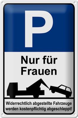 Blechschild Hinweis 20x30cm Parkschild Nur für Frauen