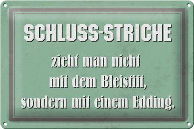 Blechschild Spruch 30x20cm Schluss Striche zieht man nicht