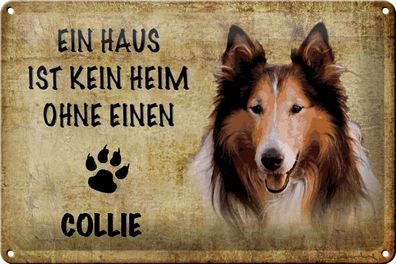 Blechschild Spruch 30x20cm Collie Hund ohne kein Heim